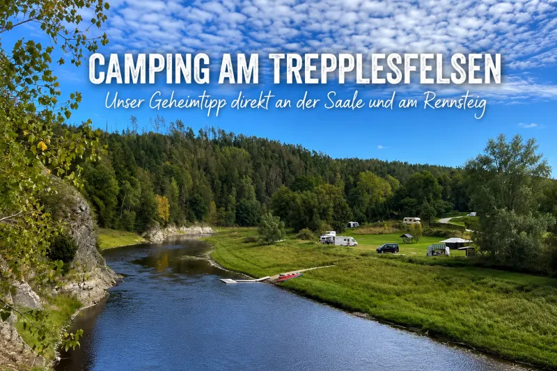 Camping am Trepplesfelsen: Unser Geheimtipp direkt an der Saale und am Rennsteig